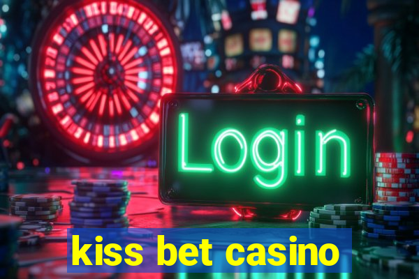 kiss bet casino